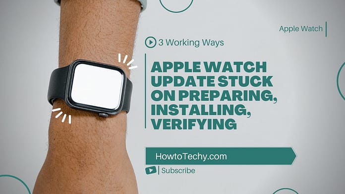 Apple Watch Update Stuck on Preparing, Installing, Verifying 2022 Guide