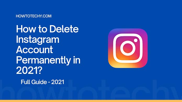 How to Delete Instagram Account Permanently in 2021?